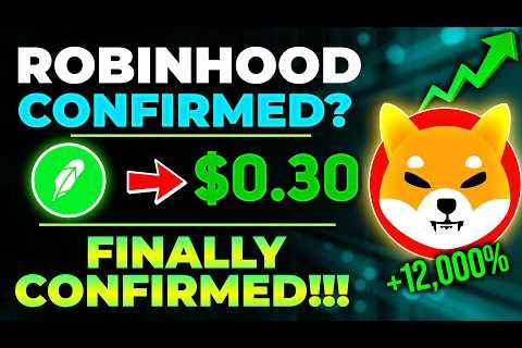 SHIBA INU COIN NEWS TODAY – ROBINHOOD CEO CONFIRM SHIB LISTING AND WILL HIT $0.30 –..