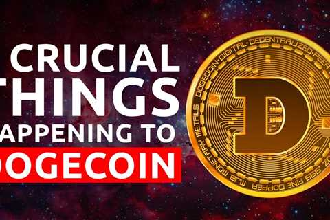 5 Crucial Things That Are Happening With Dogecoin | Dogecoin Price Prediction 2021 - DogeCoin..
