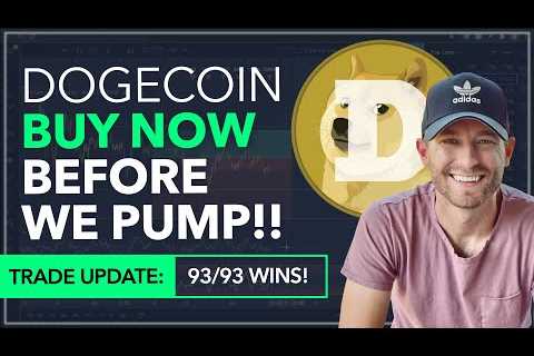 DOGECOIN - BUY NOW BEFORE WE PUMP!! [WE'RE 93/93 WINS] - DogeCoin Market News Now