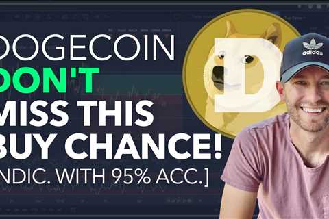DOGECOIN - DON'T MISS THIS BUY CHANCE! [INDIC. WITH 95% ACCURACY] - DogeCoin Market News Now