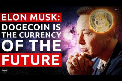 Elon Musk: Dogecoin Is The Currency Of The Future | Dogecoin News (Cryptocurrency) - DogeCoin..