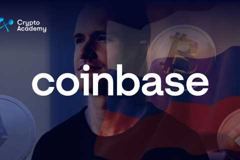 The CEO of Coinbase Is Skeptical that Russian Oligarchs Would Start Using Crypto