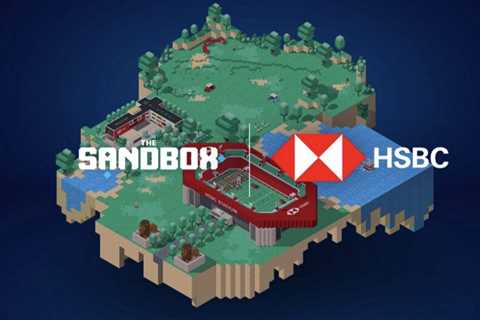 HSBC Joins The Sandbox Metaverse in New Partnership