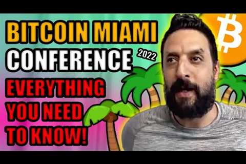 *THIS* is Why You Should Go To Bitcoin Conference Miami 2022 (+ Everything to Expect)