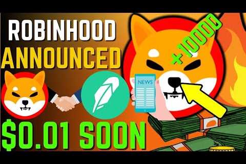 SHIBA INU COIN NEWS TODAY – ROBINHOOD ANNOUNCED SHIBA WILL HIT $0.01 SOON – PRICE PREDICTION..