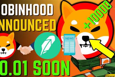 SHIBA INU COIN NEWS TODAY – UPDATE! ROBINHOOD LISTING SHIBA CONFIRMED! – PRICE PREDICTION UPDATED - ..