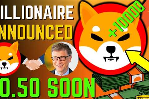 SHIBA INU COIN NEWS TODAY – MILLIONAIRE ANNOUNCED SHIBA WILL HIT $0.50! – PRICE PREDICTION UPDATED..