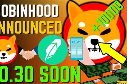 SHIBA INU COIN NEWS TODAY – ROBINHOOD ANNOUNCED SHIBA WILL HIT $0.30 SOON – PRICE PREDICTION..