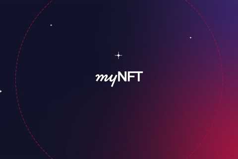 MyNFT launches a new NFT marketplace to make NFTs accessible to all