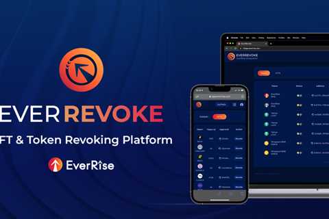 EverRise Announces EverRevoke, Platform to Revoke Token and NFT Approvals
