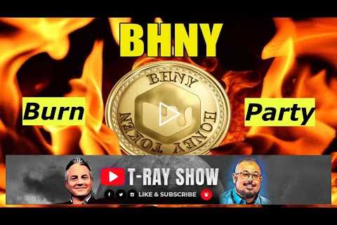 T-Ray Show and The BURN Party!  Join us as we BURN BHNY Tokens LIVE