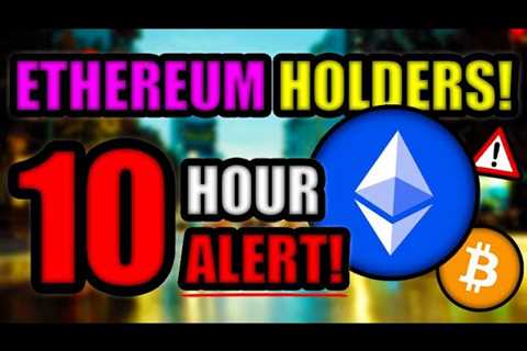 Ethereum Holders 👉 10 Hour WARNING! + New CPI [Inflation] Numbers = BULLISH for Bitcoin & Crypto!