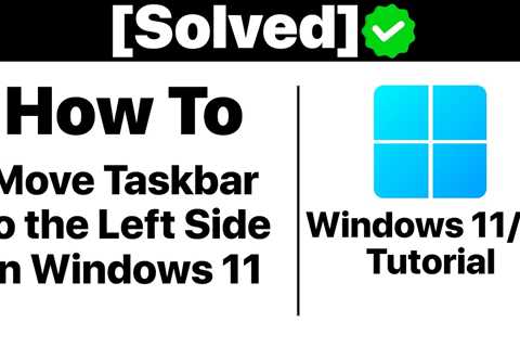 {Solved}How To Move The Taskbar To The Left Side In Windows 11 [Tutorial] - Shiba Inu Market News