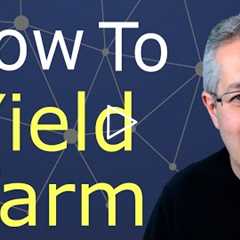Yield Farming - How To Yield Farm & What To Expect