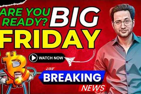 BIG FRIDAY 🚀 Latest Crypto & BTC News Updates Today 📊