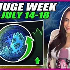PREPARE FOR JULY 14-18 (BIG Week For Bitcoin + Crypto!)