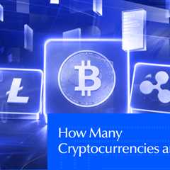 How Many Cryptocurrencies Are There? The Complete Guide